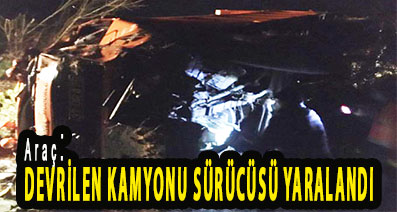Araç: DEVRİLEN KAMYONUN SÜRÜCÜSÜ YARALANDI