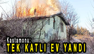 <center> Kastamonu: </center><center><font color=’blue’> TEK KATLI EV YANDI </font></center>