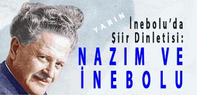 <center> İnebolu’da Şiir Dinletisi: </center><center><font color=’blue’> NAZIM VE İNEBOLU </font></center>
