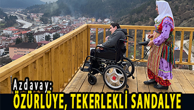 <center> Azdavay: </center><center><font color=’blue’> ÖZÜRLÜYE TEKERLEKLİ SANDALYE </font></center>