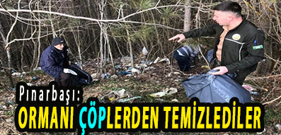 <center> Pınarbaşı: </center><center><font color=’blue’> ORMANI ÇÖPLERDEN TEMİZLEDİLER </font></center>