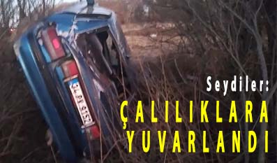 <center> Seydiler: </center><center><font color=’blue’> ÇALILIKLARA YUVARLANDI </font></center>