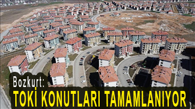 <center> Bozkurt: </center><center><font color=’blue’> TOKİ KONUTLARI TAMAMLANIYOR </font></center>