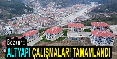 <center> Bozkurt: </center><center><font color=’blue’> ALTYAPI ÇALIŞMALARI TAMAMLANDI </font></center>