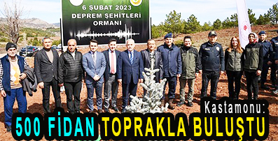 <center> Kastamonu: </center><center><font color=’blue’>500 FİDAN TOPRAKLA BULUŞTU </font></center>