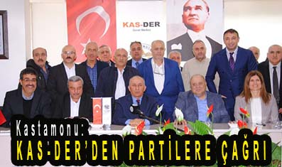 <center> Kastamonu: </center><center><font color=’blue’> KAS-DER’DEN PARTİLERE ÇAĞRI </font></center>