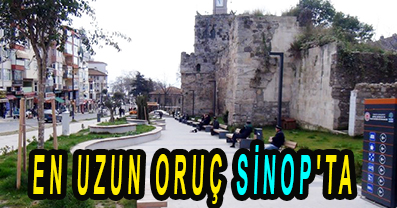EN UZUN ORUÇ SİNOP’TA