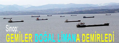 <center> Sinop: </center><center><font color=’blue’> GEMİLER DOĞAL LİMANA DEMİRLEDİ </font></center>
