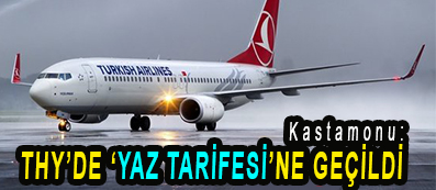<center> Kastamonu: </center><center><font color=’blue’> THY’DE ‘YAZ TARİFESİ’NE GEÇİLDİ </font></center>