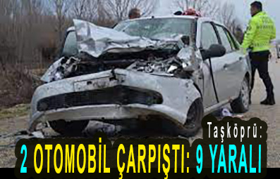 <center> Taşköprü: </center><center><font color=’blue’>2 OTOMOBİL ÇARPIŞTI: 9 YARALI </font></center>