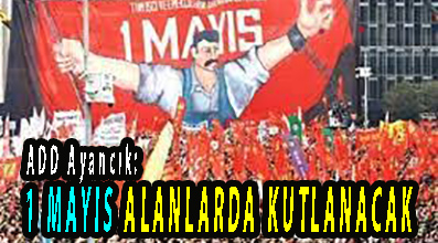 <center> ADD Ayancık: </center><center><font color=’blue’>1 MAYIS ALANLARDA KUTLANACAK </font></center>