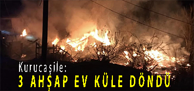 <center> Kurucaşile: </center><center><font color=’blue’>3 AHŞAP EV KÜLE DÖNDÜ </font></center>