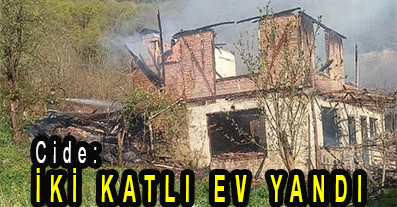 <center> Cide:  </center><center><font color=’blue’> İKİ KATLI EV YANDI </font></center>