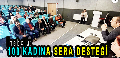 <center> İnebolu: </center><center><font color=’blue’>100 KADINA SERA DESTEĞİ  </font></center>