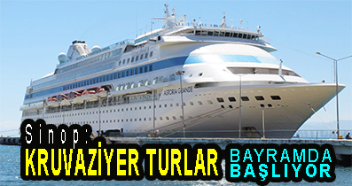 <center> Sinop: </center><center><font color=’blue’> KRUVAZİYER TURLARI BAYRAMDA BAŞLIYOR </font></center>
