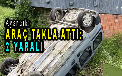 <center> Ayancık: </center><center><font color=’blue’> ARAÇ TAKLA ATTI: 2 YARALI </font></center>