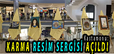 <center> Kastamonu: </center><center><font color=’blue’> KARMA RESİM SERGİSİ AÇILDI </font></center>