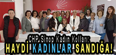 <center> CHP Sinop Kadın Kolları: </center><center><font color=’blue’> HAYDİ KADINLAR SANDIĞA! </font></center>