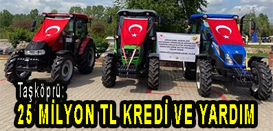 <center> Taşköprü: </center><center><font color=’blue’>25 MİLYON TL KREDİ VE YARDIM </font></center>