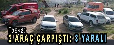 <center> Tosya:  </center><center><font color=’blue’>2 ARAÇ ÇARPIŞTI: 3 YARALI </font></center>