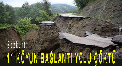 <center> Bozkurt: </center><center><font color=’blue’>11 KÖYÜN BAĞLANTI YOLU ÇÖKTÜ  </font></center