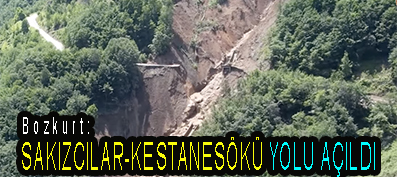 <center> Bozkurt: </center><center><font color=’blue’> SAKIZCILAR-KESTANESÖKÜ YOLU AÇILDI </font></center>