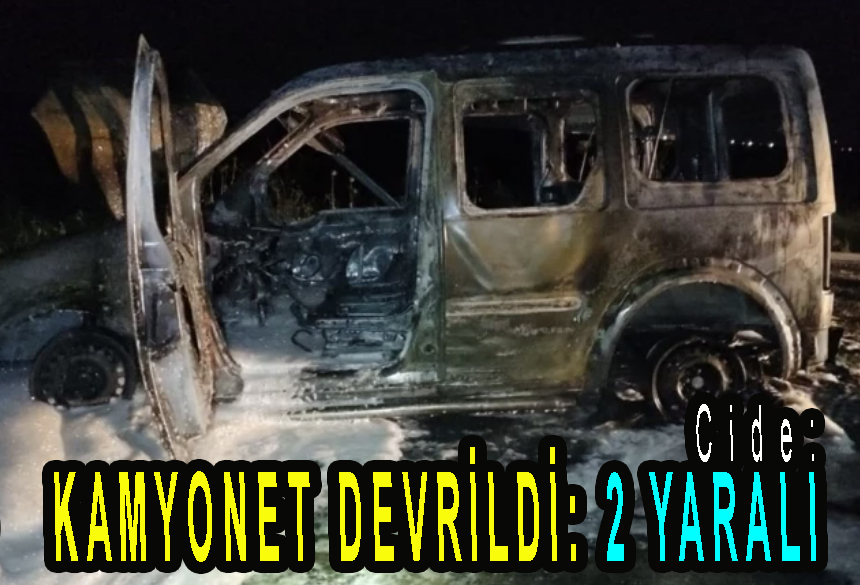 <center> Cide: </center><center><font color=’blue’> KAMYONET DEVRİLDİ: 2 YARALI </font></center>