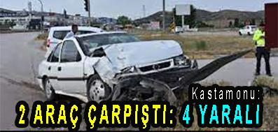 <center> Kastamonu: </center><center><font color=’blue’>2 ARAÇ ÇARPIŞTI: 4 YARALI </font></center>
