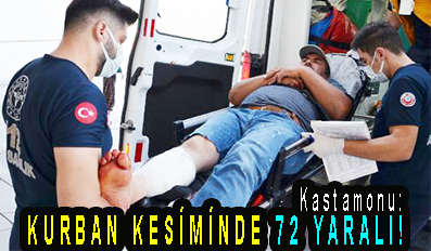 <center> Kastamonu: </center><center><font color=’blue’> KURBAN KESİMİNDE 72 YARALI! </font></center>
