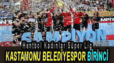 <center> Hentbol Kadınlar Süper Lig </center><center><font color=’blue’> KASTAMONU BELEDİYESPOR BİRİNCİ </font></center>