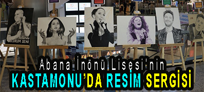 <center> Abana İnönü Lisesi’nin </center><center><font color=’blue’> KASTAMONU’DA RESİM SERGİSİ </font></center>