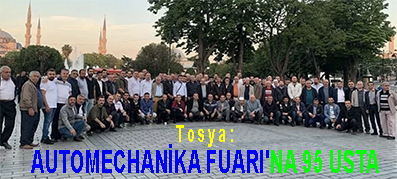 <center> Tosya: </center><center><font color=’blue’> AUTOMECHANİKA FUARI’NA 95 USTA </font></center>