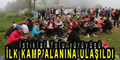 <center> İstiklal Yolu yürüyüşü </center><center><font color=’blue’> İLK KAMP ALANINA ULAŞILDI </font></center>