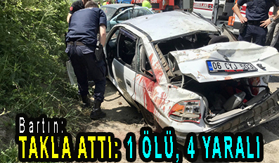 <center> Bartın: </center><center><font color=’blue’> TAKLA ATTI: 1 ÖLÜ 4 YARALI  </font></center>