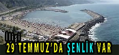 <center> İlişi: </center><center><font color=’blue’>29 TEMMUZ’DA ŞENLİK VAR </font></center>
