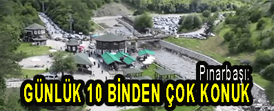 <center> Pınarbaşı: </center><center><font color=’blue’> GÜNLÜK 10 BİNDEN ÇOK KONUK </font></center>