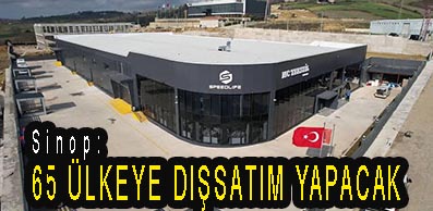 <center> Sinop: </center><center><font color=’blue’>65 ÜLKEYE DIŞSATIM YAPACAK </font></center>