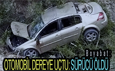 <center> Boyabat: </center><center><font color=’blue’> OTOMOBİL DEREYE UÇTU: SÜRÜCÜ ÖLDÜ </font></center>