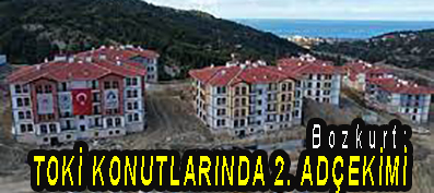<center> Bozkurt: </center><center><font color=’blue’> TOKİ KONUTLARINDA 2. ADÇEKİMİ  </font></center>