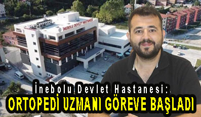 <center> İnebolu Devlet Hastanesi: </center><center><font color=’blue’> ORTOPEDİ UZMANI GÖREVE BAŞLADI </font></center>