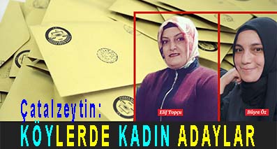 <center> Çatalzeytin: </center><center><font color=’blue’> KÖYLERDE KADIN ADAYLAR </font></center>