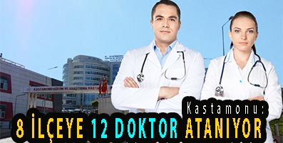 <center> Kastamonu </center><center><font color=’blue’>8 İLÇEYE 12 DOKTOR ATANIYOR </font></center>
