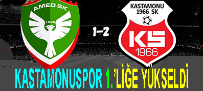 KASTAMONUSPOR 1.’LİĞE YÜKSELDİ