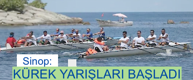 <center> Sinop: </center><center><font color=’blue’> KÜREK YARIŞLARI BAŞLADI </font></center>