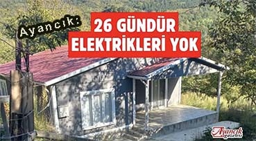 <center> Ayancık: </center><center><font color=’blue’>26 GÜNDÜR ELEKTRİK YOK! </font></center>