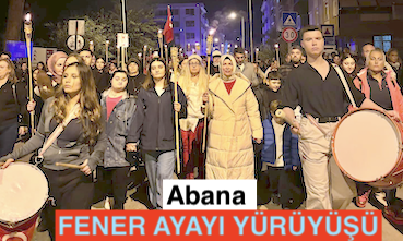 <center> Abana:</center><center><font color=’blue’> FENER AYAYI YÜRÜYÜŞÜ </font></center>