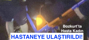 <center> Bozkurt’ta Hasta Kadın </center><center><font color=’blue’> HASTANEYE ULAŞTIRILDI! </font></center>