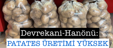 <center> Devrekani-Hanönü: </center><center><font color=’blue’> PATATES ÜRETİMİ YÜKSEK </font></center>