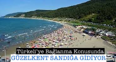 <center> Türkeli’ye Bağlanma Konusunda </center><center><font color=’blue’> GÜZELKENT SANDIĞA GİDİYOR </font></center>