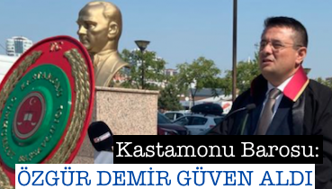 <center> Kastamonu Barosu: </center><center><font color=’blue’> ÖZGÜR DEMİR GÜVEN ALDI </font></center>